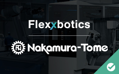Flexxbotics Provides Robot Compatibility with Nakamura-Tome Machine Tools