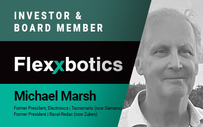 Former President of Tecnomatix Electronics Division, Michael Marsh, Invests in Flexxbotics and on Board of Directors