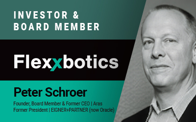 Aras Founder and Former CEO, Peter Schroer, Invests in Flexxbotics and on Board of Directors