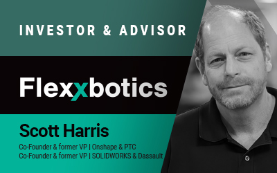 Co-founder of SOLIDWORKS and Onshape, Scott Harris, Advises & Invests in Flexxbotics