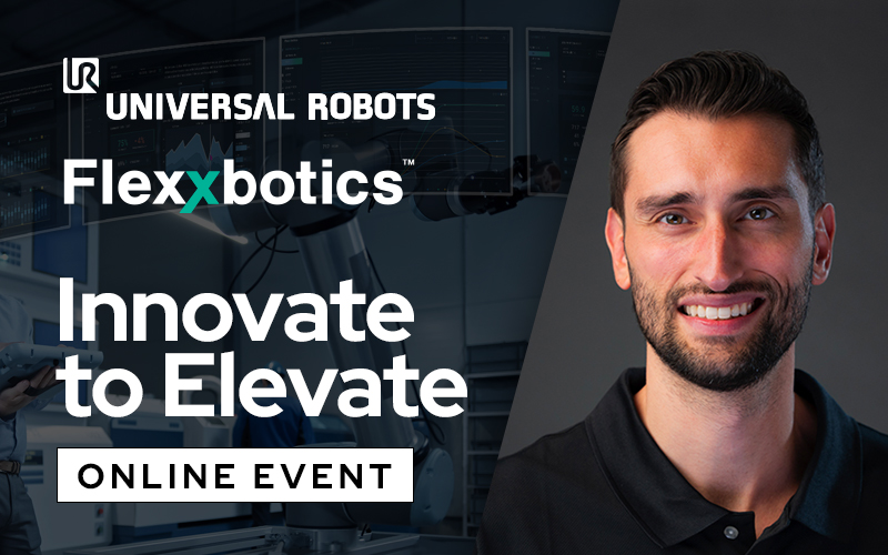Flexxbotics To Present Developments in Robot-Driven Manufacturing at Universal Robots Innovate to Elevate Event