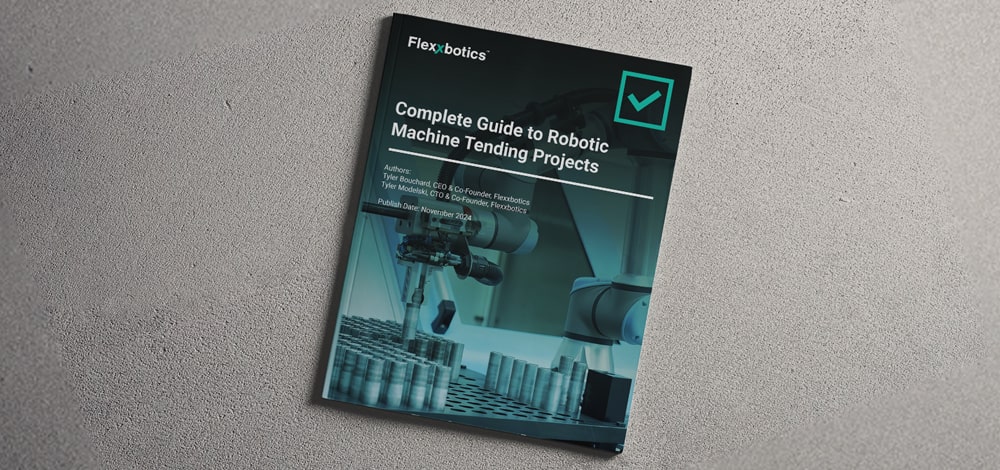 Complete Guide to Robotic Machine Tending Projects